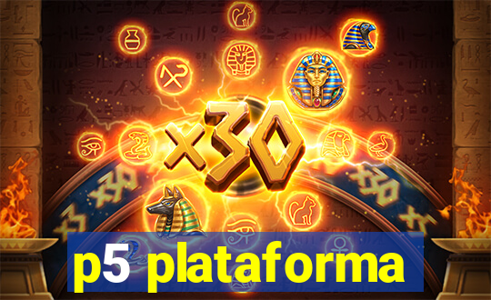 p5 plataforma